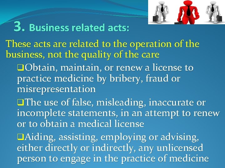3. Business related acts: These acts are related to the operation of the business,