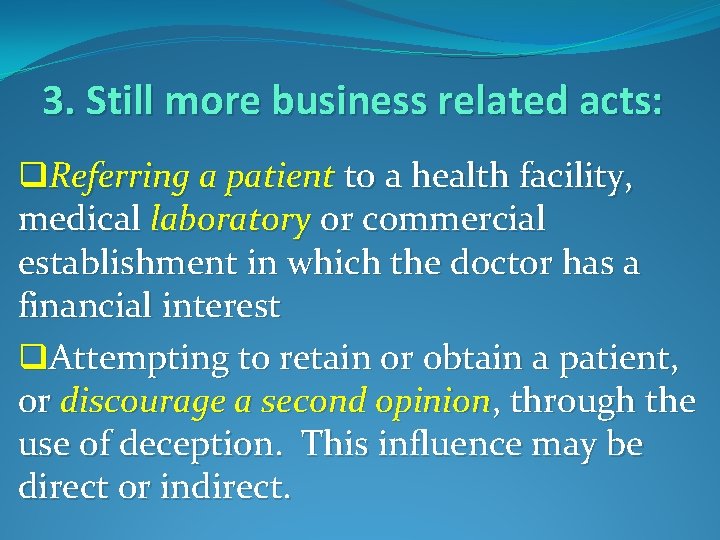 3. Still more business related acts: q. Referring a patient to a health facility,