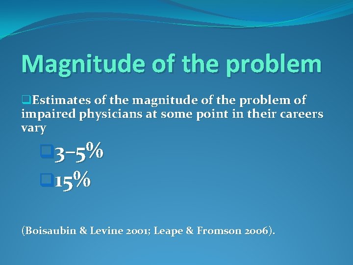 Magnitude of the problem q. Estimates of the magnitude of the problem of impaired
