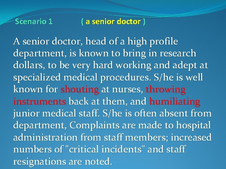 Scenario 1 ( a senior doctor ) A senior doctor, head of a high