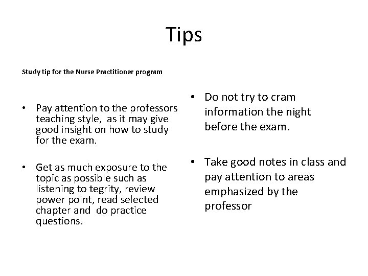 Tips Study tip for the Nurse Practitioner program • Do not try to cram