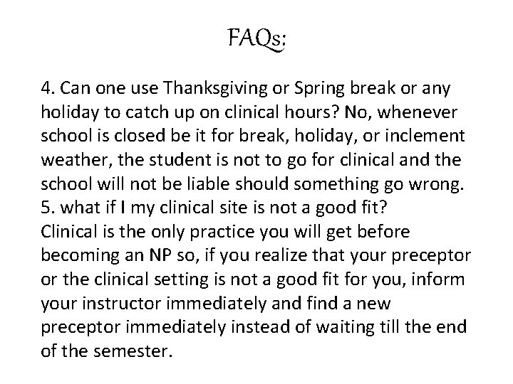 FAQs: 4. Can one use Thanksgiving or Spring break or any holiday to catch