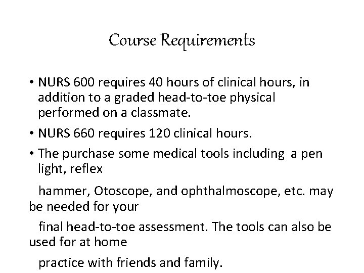 Course Requirements • NURS 600 requires 40 hours of clinical hours, in addition to