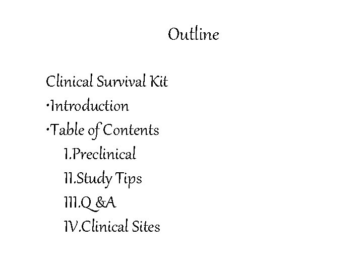 Outline Clinical Survival Kit • Introduction • Table of Contents I. Preclinical II. Study