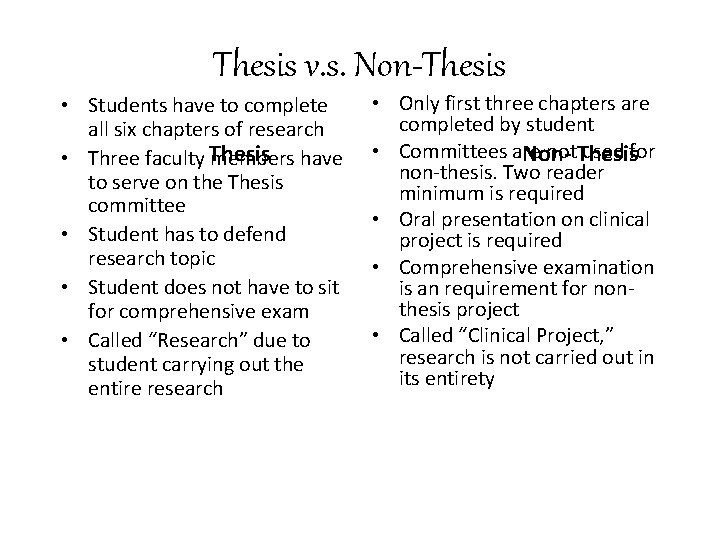 Thesis v. s. Non-Thesis • Students have to complete all six chapters of research