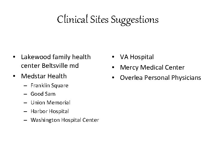 Clinical Sites Suggestions • Lakewood family health center Beltsville md • Medstar Health –