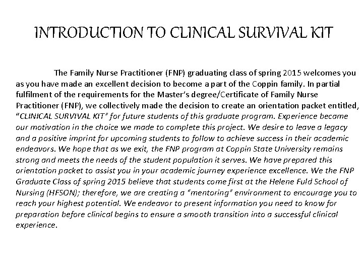  INTRODUCTION TO CLINICAL SURVIVAL KIT The Family Nurse Practitioner (FNP) graduating class of