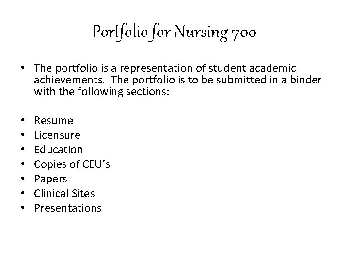 Portfolio for Nursing 700 • The portfolio is a representation of student academic achievements.