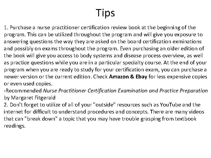 Tips 1. Purchase a nurse practitioner certification review book at the beginning of the