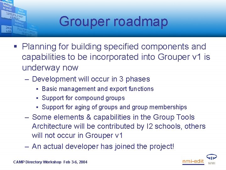 Grouper roadmap § Planning for building specified components and capabilities to be incorporated into