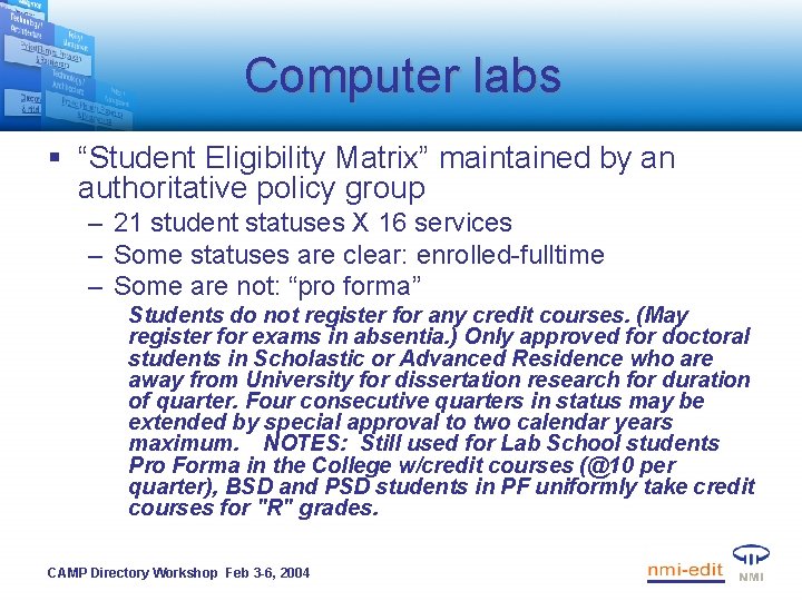 Computer labs § “Student Eligibility Matrix” maintained by an authoritative policy group – 21