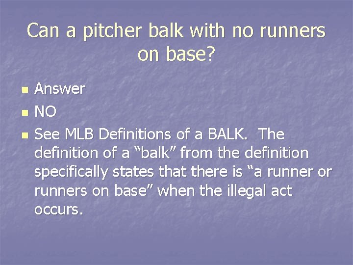 Can a pitcher balk with no runners on base? n n n Answer NO