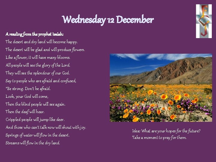 Wednesday 12 December A reading from the prophet Isaiah: The desert and dry land