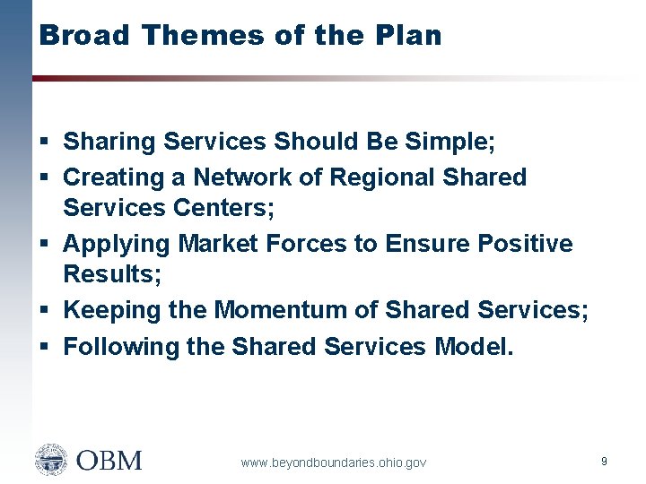 Broad Themes of the Plan § Sharing Services Should Be Simple; § Creating a