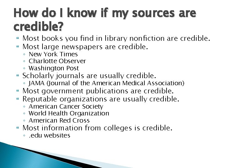 How do I know if my sources are credible? Most books you find in