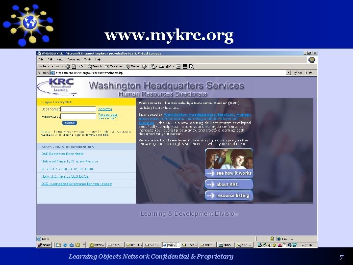 www. mykrc. org Learning Objects Network Confidential & Proprietary 7 