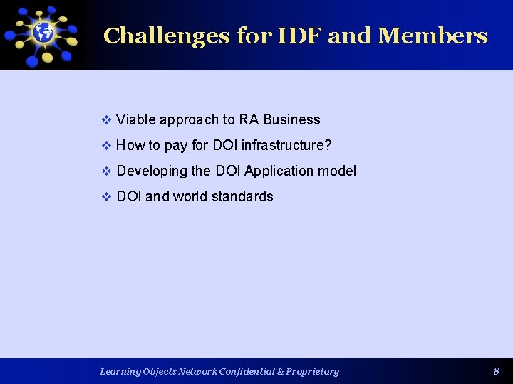 Challenges for IDF and Members v Viable approach to RA Business v How to