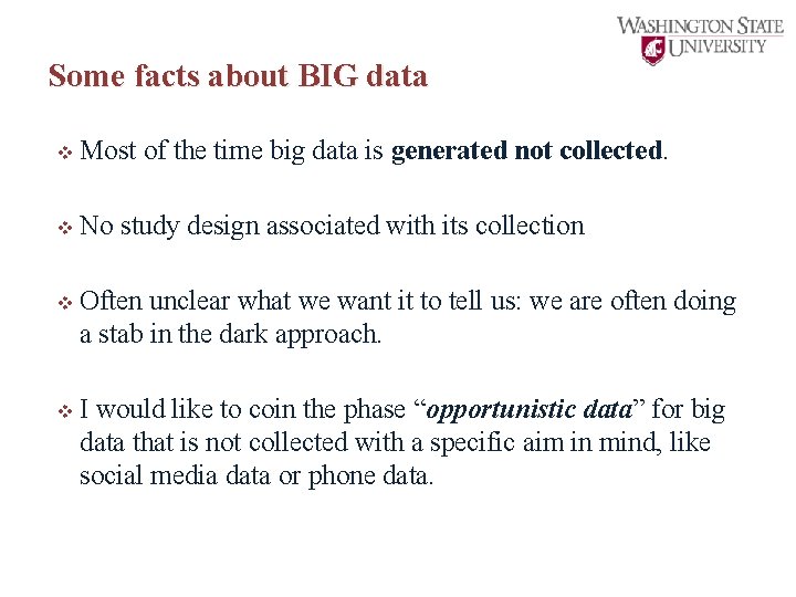 Some facts about BIG data v Most of the time big data is generated