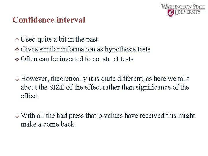 Confidence interval v Used quite a bit in the past v Gives similar information