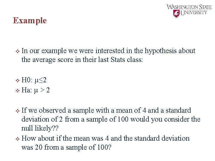 Example v In our example we were interested in the hypothesis about the average