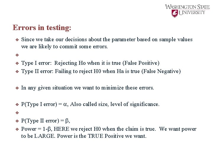 Errors in testing: v Since we take our decisions about the parameter based on