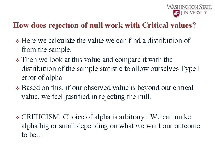 How does rejection of null work with Critical values? v Here we calculate the