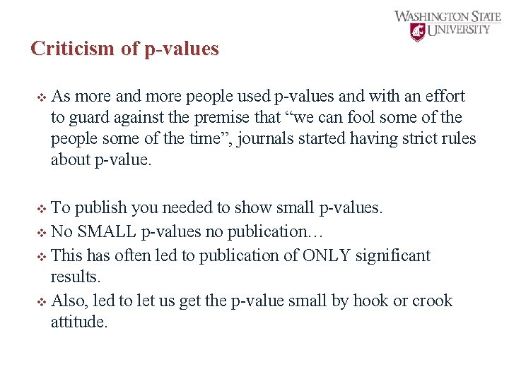 Criticism of p-values v As more and more people used p-values and with an