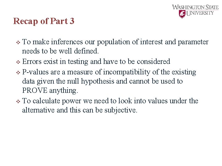 Recap of Part 3 v To make inferences our population of interest and parameter