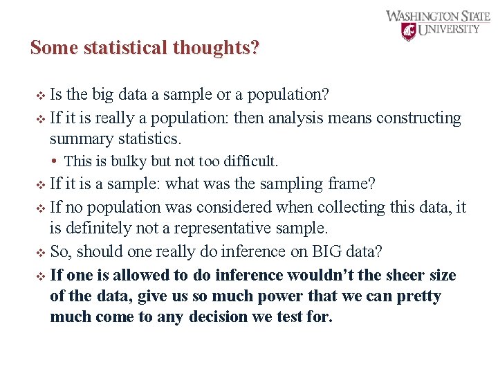 Some statistical thoughts? v Is the big data a sample or a population? v