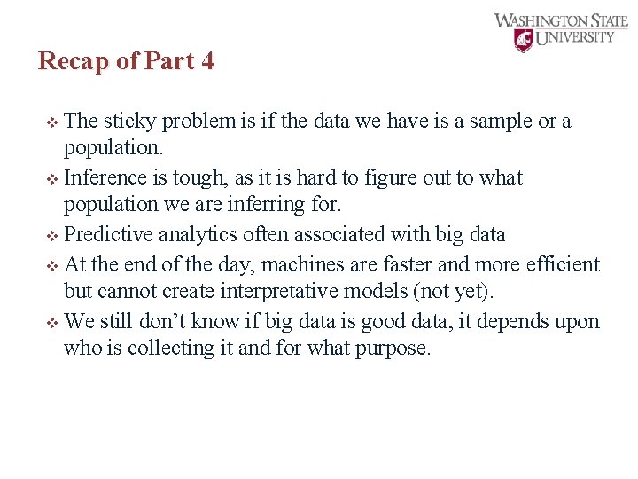 Recap of Part 4 v The sticky problem is if the data we have