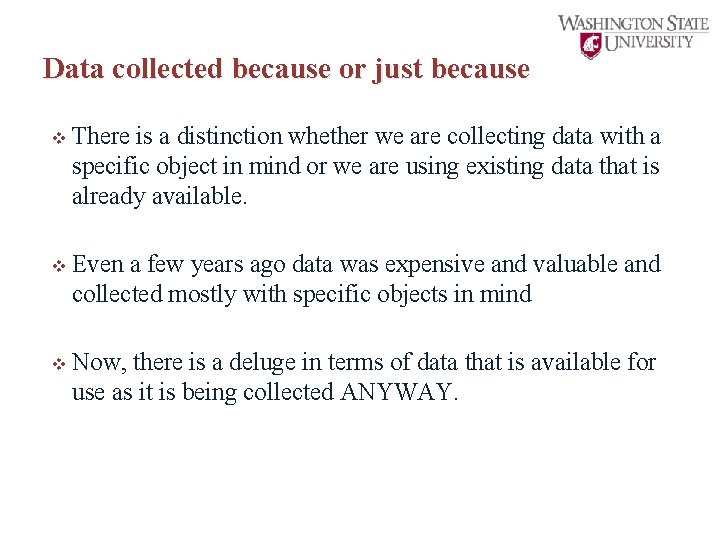 Data collected because or just because v There is a distinction whether we are