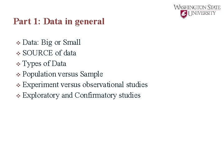 Part 1: Data in general v Data: Big or Small v SOURCE of data