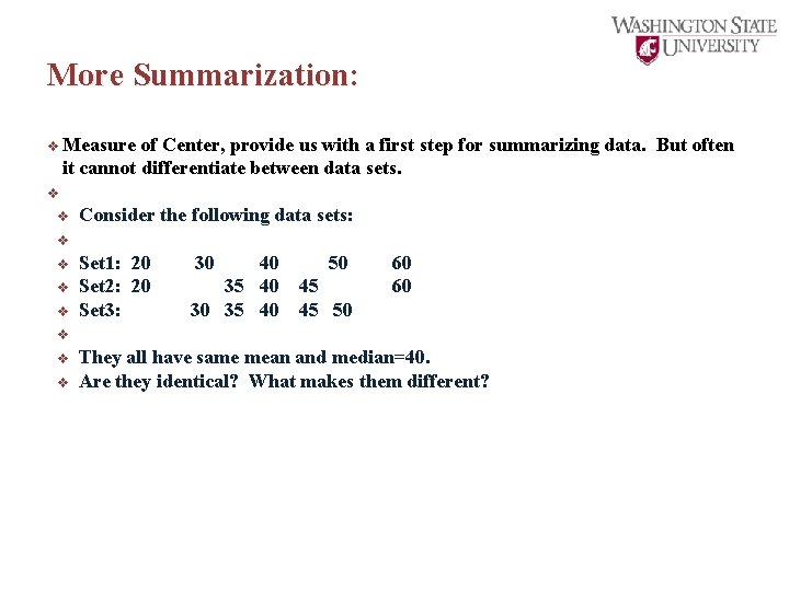 More Summarization: v Measure of Center, provide us with a first step for summarizing