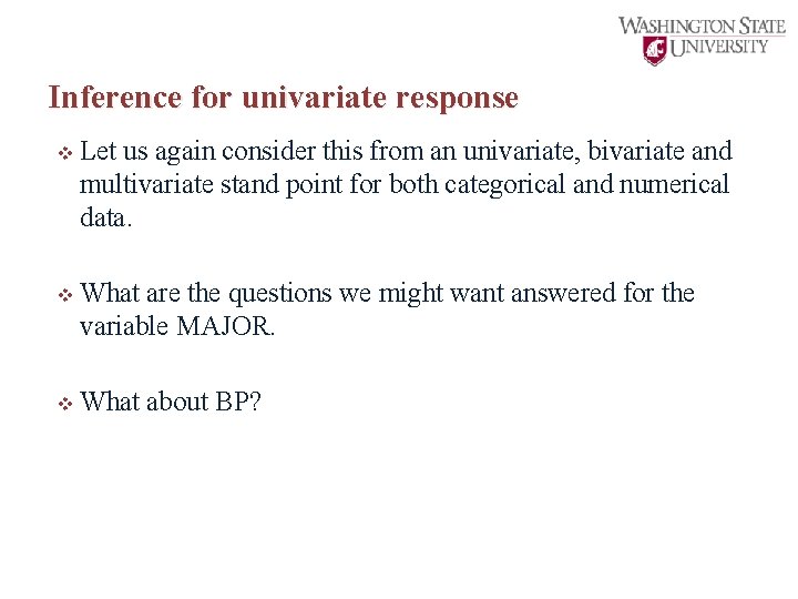 Inference for univariate response v Let us again consider this from an univariate, bivariate