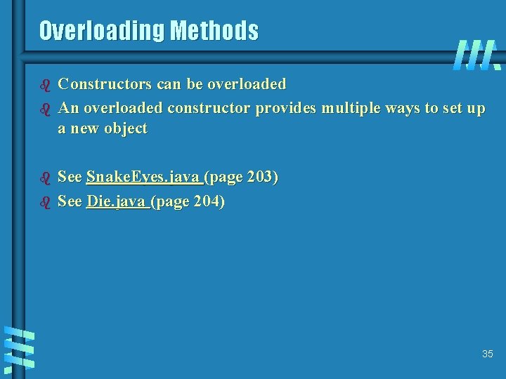 Overloading Methods b b Constructors can be overloaded An overloaded constructor provides multiple ways