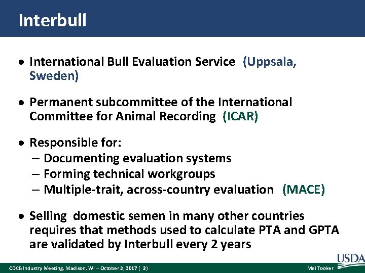 Interbull International Bull Evaluation Service (Uppsala, Sweden) Permanent subcommittee of the International Committee for