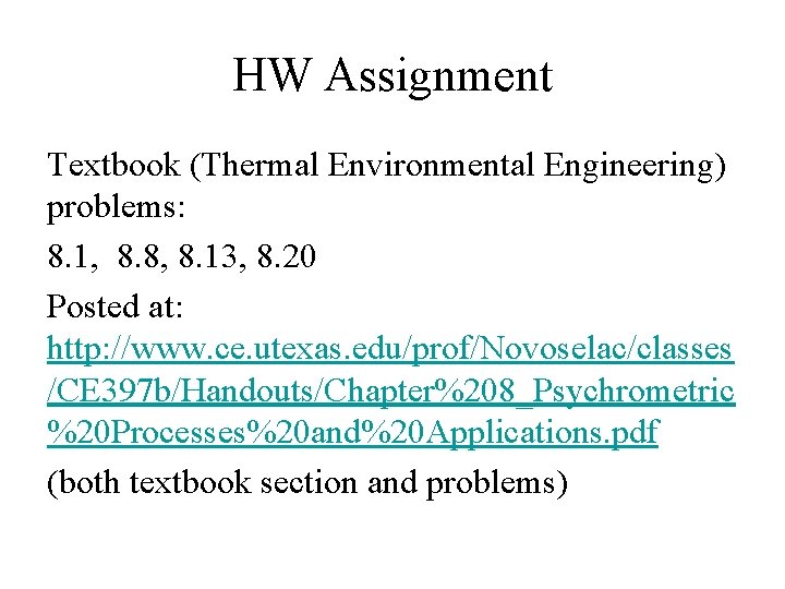 HW Assignment Textbook (Thermal Environmental Engineering) problems: 8. 1, 8. 8, 8. 13, 8.