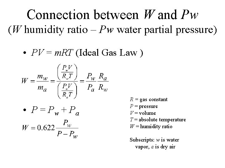 Connection between W and Pw (W humidity ratio – Pw water partial pressure) •