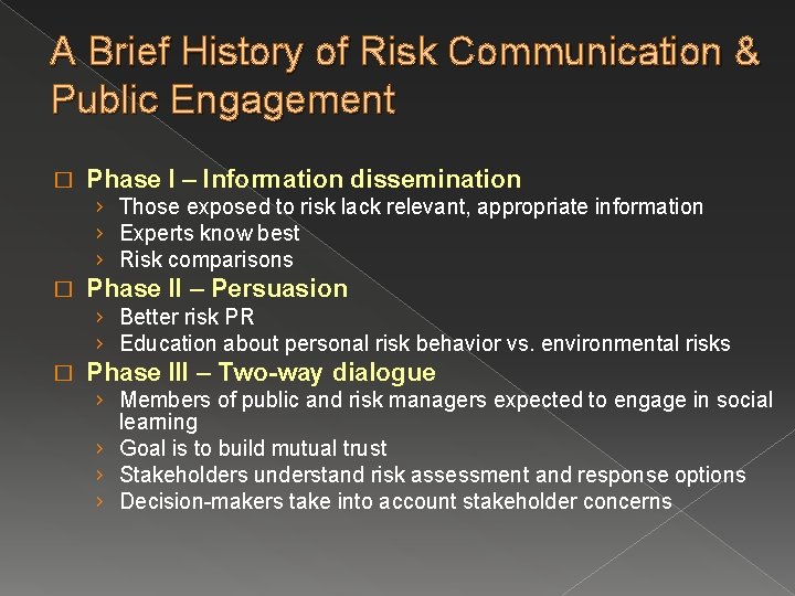 A Brief History of Risk Communication & Public Engagement � Phase I – Information