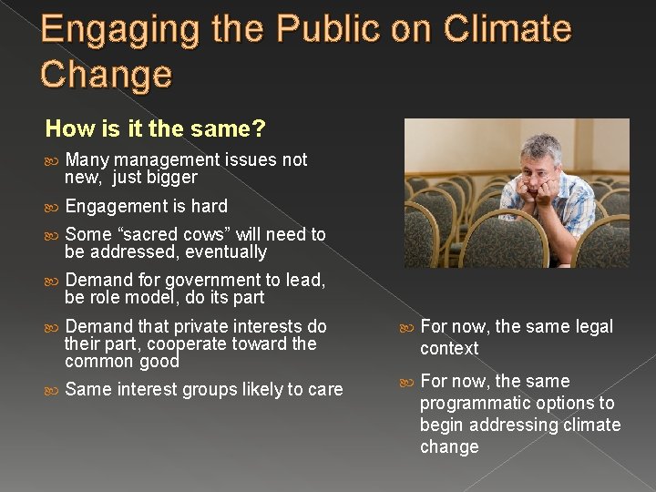 Engaging the Public on Climate Change How is it the same? Many management issues