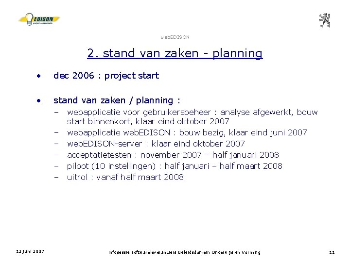 web. EDISON 2. stand van zaken - planning • dec 2006 : project start