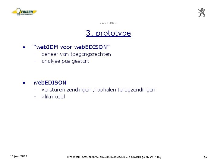 web. EDISON 3. prototype • “web. IDM voor web. EDISON” – – • web.