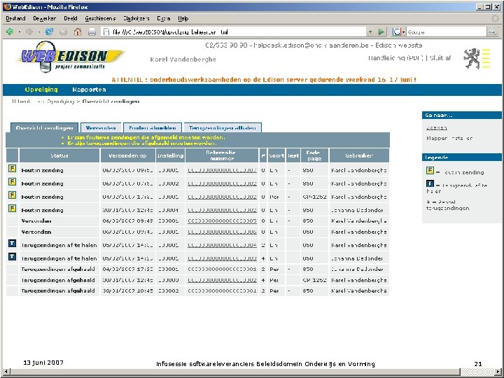 13 juni 2007 infosessie softwareleveranciers Beleidsdomein Onderwijs en Vorming 21 