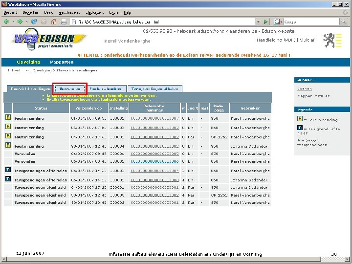 13 juni 2007 infosessie softwareleveranciers Beleidsdomein Onderwijs en Vorming 30 