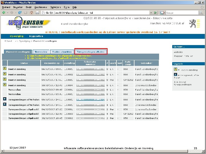 13 juni 2007 infosessie softwareleveranciers Beleidsdomein Onderwijs en Vorming 35 