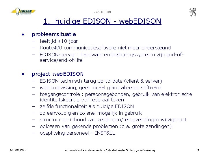 web. EDISON 1. huidige EDISON - web. EDISON • probleemsituatie – – – •