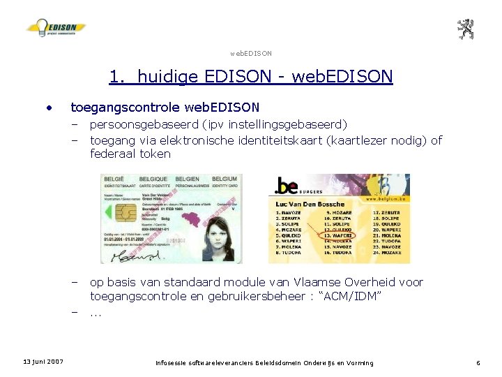 web. EDISON 1. huidige EDISON - web. EDISON • toegangscontrole web. EDISON – –
