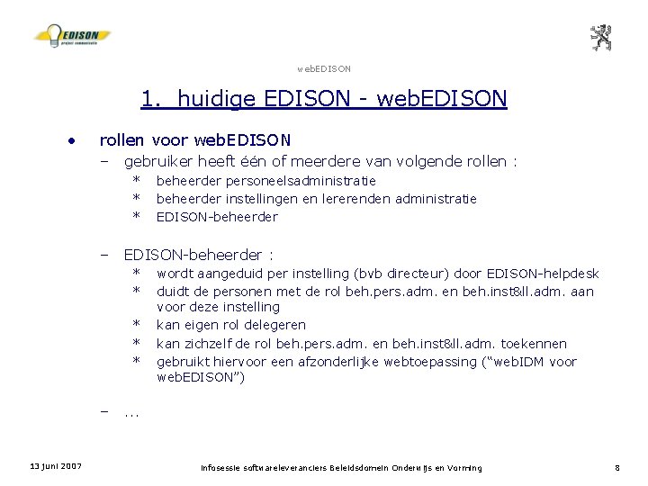 web. EDISON 1. huidige EDISON - web. EDISON • rollen voor web. EDISON –