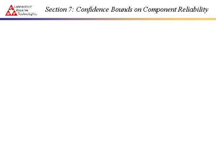 Section 7: Confidence Bounds on Component Reliability 