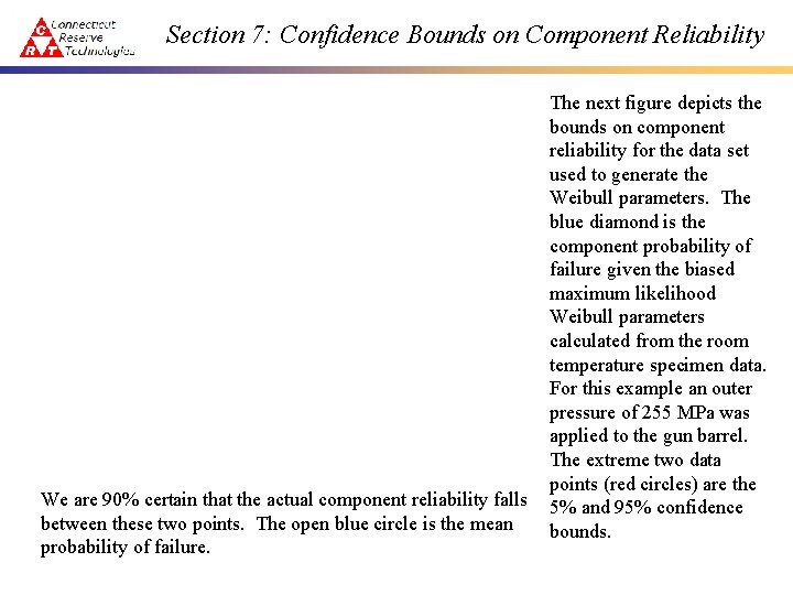 Section 7: Confidence Bounds on Component Reliability We are 90% certain that the actual